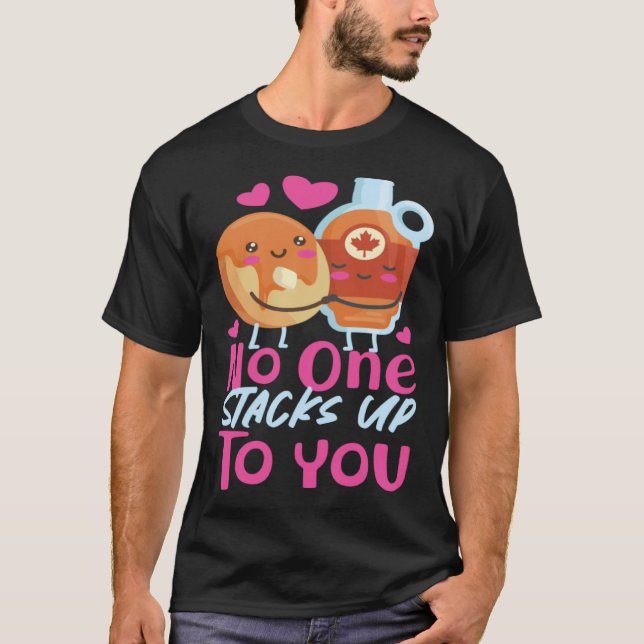 Camiseta Pancake Maker No One Stacks Up To You (Anverso)