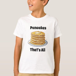 Camiseta Pancakes, eso es todo | Comida Cuta