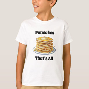 Camiseta Pancakes, eso es todo Comida Cuta