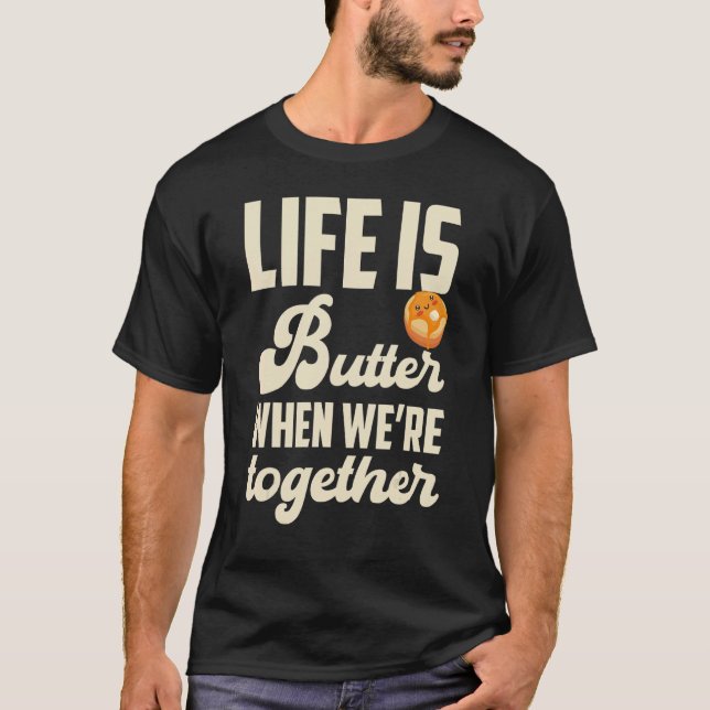 Camiseta Pancakes Pancake Day Life is butter when we're tog (Anverso)