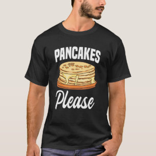 Camiseta Pancakes Please Breakfast Flapjack Food