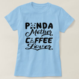Camiseta Panda Mother Coffee Lover Funny Mom Design