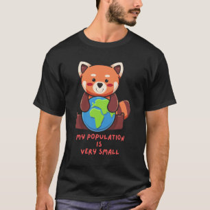 Camiseta Panda rojo: Mi población es muy pequeña.