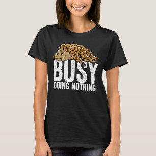 Camiseta Pangolin Busy no hace nada Chicas de Tee Boys pere
