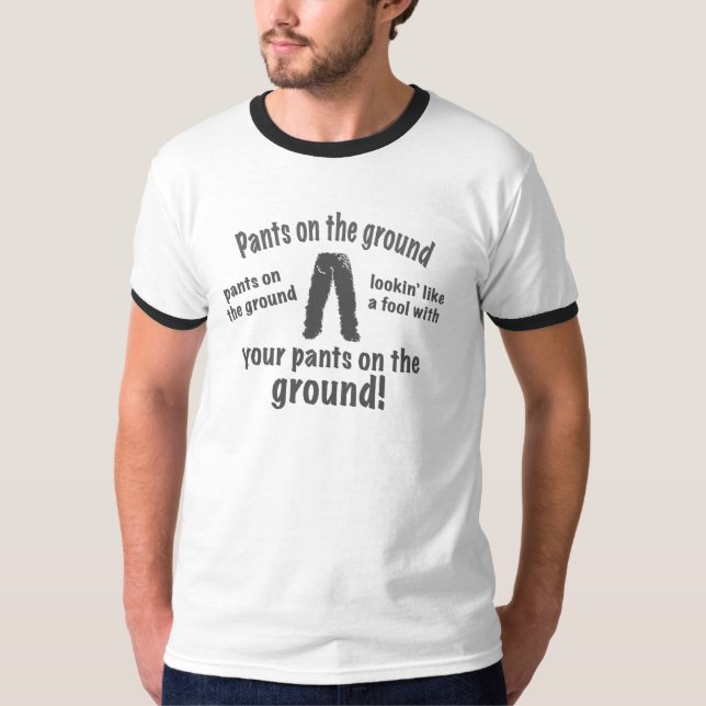 Camiseta ¡Pantalones en la tierra! (Anverso)