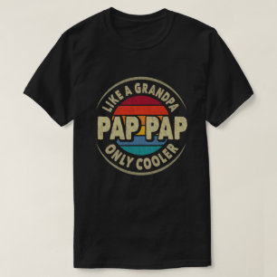 Camiseta Pap Pap Like a Grandpa Only Cooler Fathers Day