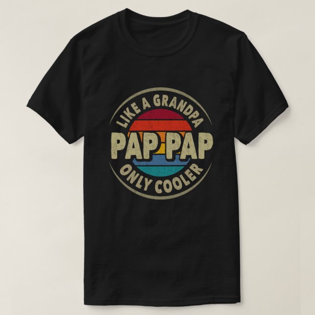 Camiseta Pap Pap Like a Grandpa Only Cooler Fathers Day (Diseño del anverso)