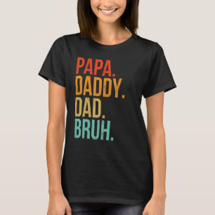 Camiseta Papa A Papi A Papá A Bruto Papi Y A Mí Padres