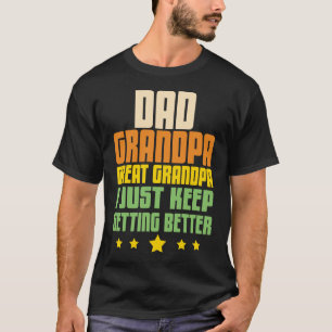Camiseta Papa Abuelo Bisabuelo Me Sigo Mejorando