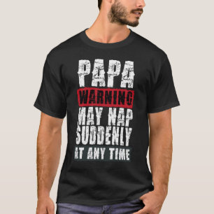 Camiseta ._Papa Advertencia Puede Dormir la Siesta Repentin