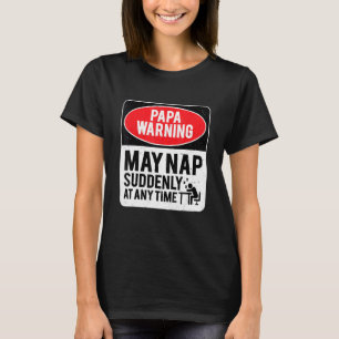Camiseta Papa Advertencia Puede Dormir la Siesta Repentinam