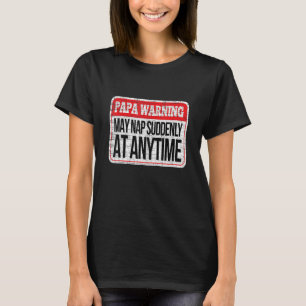 Camiseta Papa Advertencia Puede Dormir la Siesta Súbitament