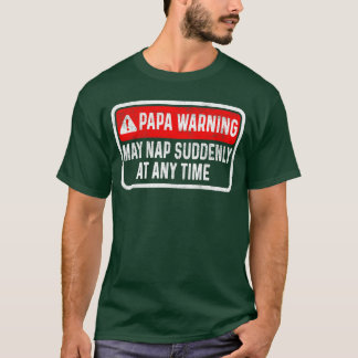 Camiseta Papa Advertencia Puede Dormir Repentinamente En Cu