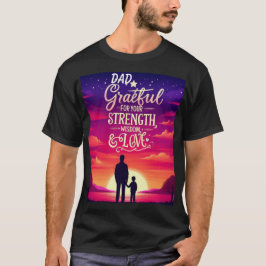 Camiseta Papá agradecido por tu fortaleza sabiduría y amor