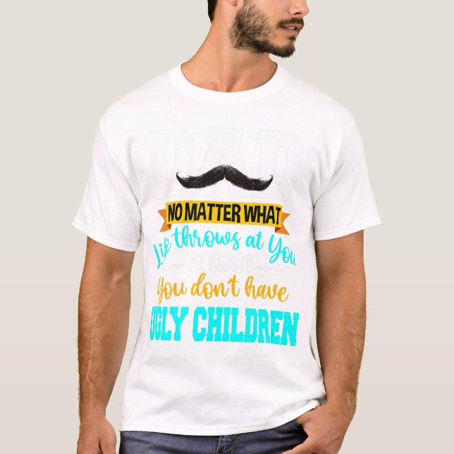 Camiseta Papá al menos no tienes padres feos (Anverso)
