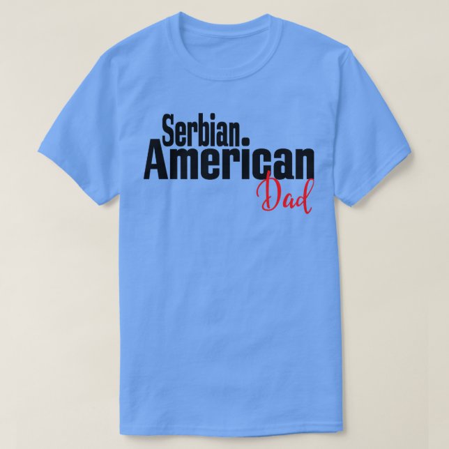 Camiseta Papá Americano Serbio (Diseño del anverso)