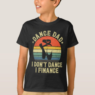 Camiseta Papá bailarín No bailo Financio al papá bailarín