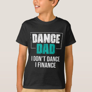 Camiseta Papá Bailarín No Bailo Financio - Papá Divertido D