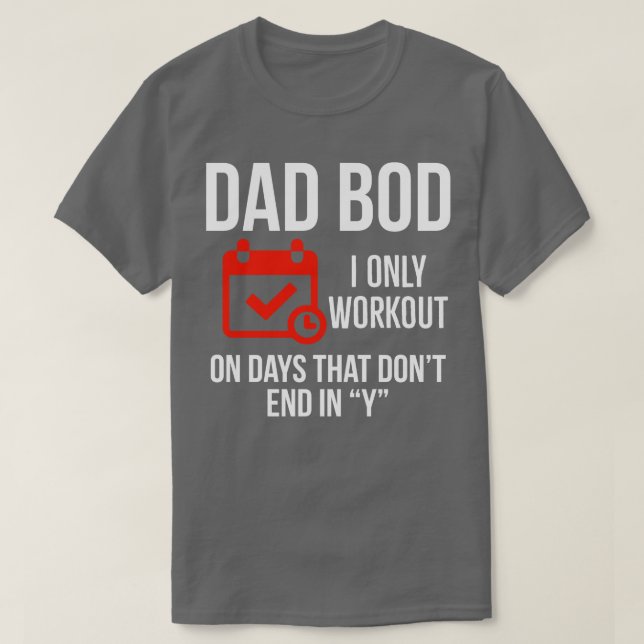 Camiseta Papá Bod Solo Hago Trabajo En Días Que No Terminan (Diseño del anverso)
