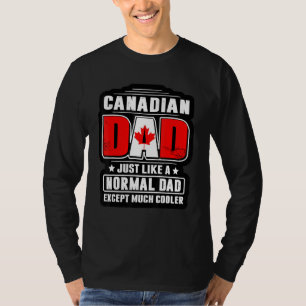 Camiseta Papá Canadiense Como Un Papá Normal Excepto Mucho 