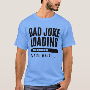 Camiseta Papá Chiste cargando, espere