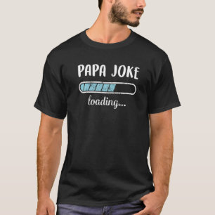Camiseta Papa Chiste cargando humor de amigos familiares Tr