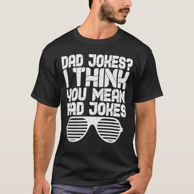 Camiseta Papá Chistes Creo Que Te Refieres A Chistes De Rad (Anverso)