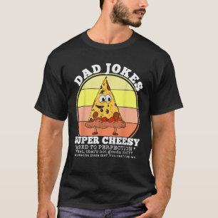 Camiseta Papá Chistes Funny Pizza Cita Super Cheesy Padres