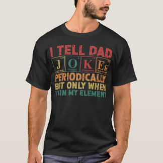 Camiseta Papá Chistes periódicamente en mi elemento Tee