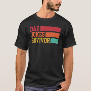 Camiseta Papá Chistes Sobreviviente Padre Hijo Hija Coincid