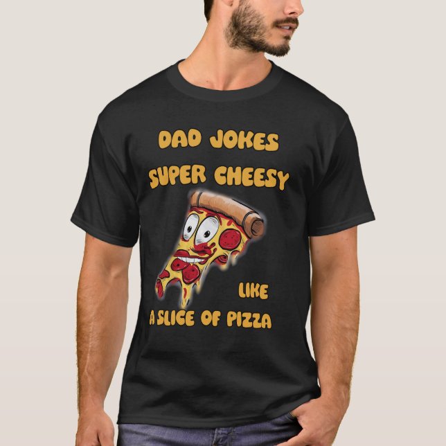 Camiseta Papá chistes súper cursi, como una rebanada de piz (Anverso)