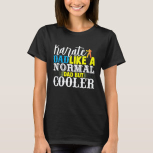 Camiseta Papá clásico de karate como un papá normal pero má