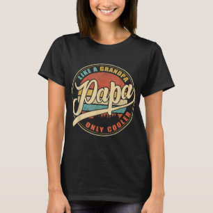 Camiseta PAPA como un abuelo ÚNICAMENTE COOLER Divertido pa