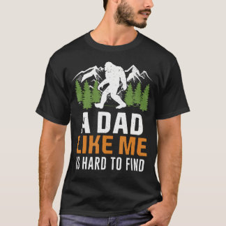 Camiseta Papá como yo difícil de encontrar Bigfoot Día del 