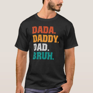 Camiseta Papá Dada Bruh De Los Niños Del Día De Los Padres