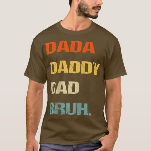 Camiseta Papá Dada Daddy Papá Bruh, Divertido Día del Padre