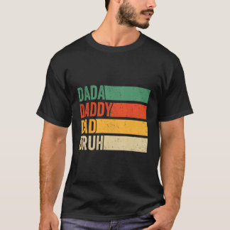 Camiseta Papá Dadá Papá Bruh Padre Papá Papá