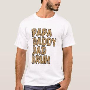 Camiseta Papa Daddy Dad Bruh