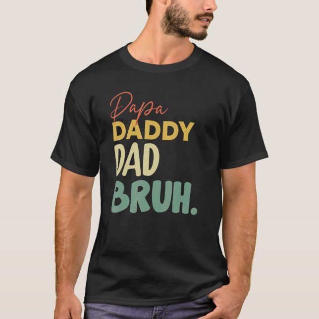 Camiseta Papa Daddy Dad Bruh (Anverso)
