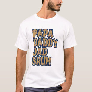 Camiseta Papa Daddy Dad Bruh