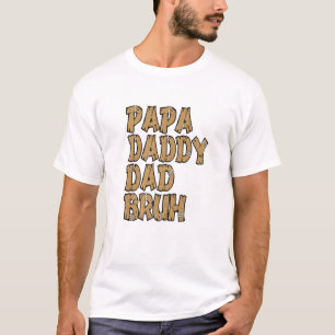 Camiseta Papa Daddy Dad Bruh