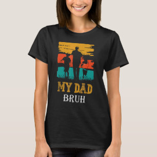 Camiseta Papa Daddy Dad Bruh Beautiful