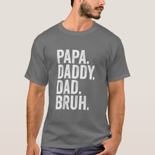 Camiseta Papa Daddy Dad Bruh Fathers Day 2022