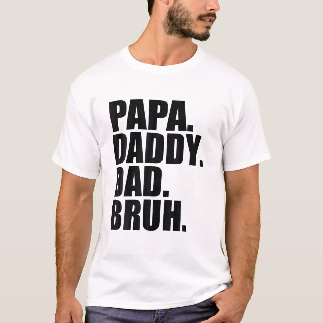 Camiseta Papa Daddy Dad Bruh Fathers Day 2022 (Anverso)