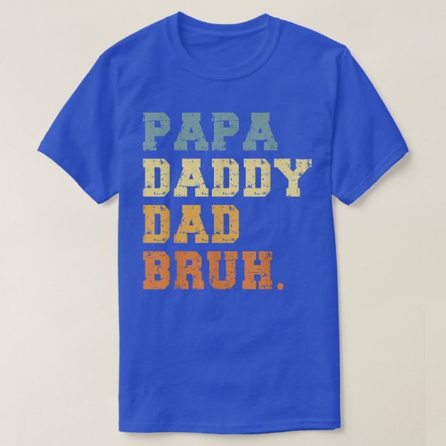 Camiseta Papa Daddy Dad Bruh  Funny Fathers Day  (Diseño del anverso)