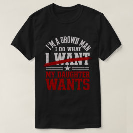Camiseta Papá de Chica Divertida Hago lo que mi Hija Quiere