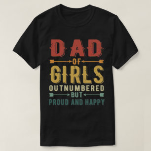 Camiseta  Papá De Chicas Superado En Número Pero Orgullos