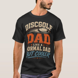 Camiseta Papá de Disc Golf Como Un Papá Normal Pero Más Gua
