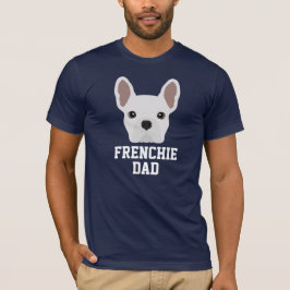Camiseta Papa de Frenchie perro Bulldog Francés Blanco