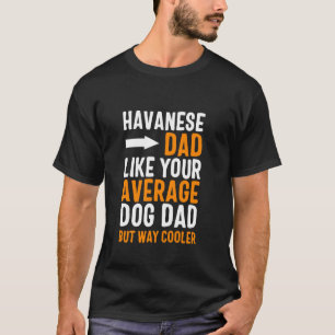 Camiseta Papá de Havanés como tu papá de perro promedio per